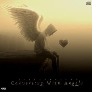 Conversing with angels, Pt. 2