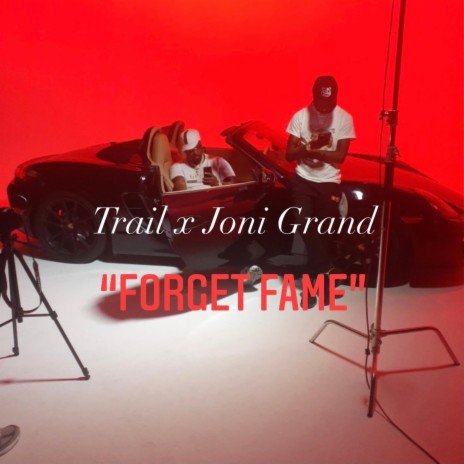 Forget Fame ft. Trail | Boomplay Music