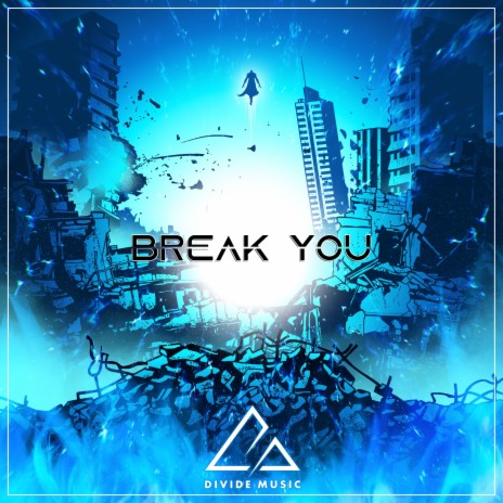 Break You | Boomplay Music