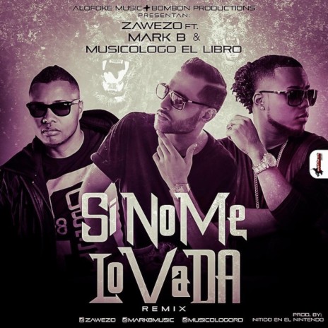 Si No Me Lo Va Da (Remix) ft. Musicologo El Libro & Mark B | Boomplay Music