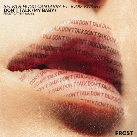 Don't Talk (My Baby) (Extended) ft. Selva & ALLKNIGHT
