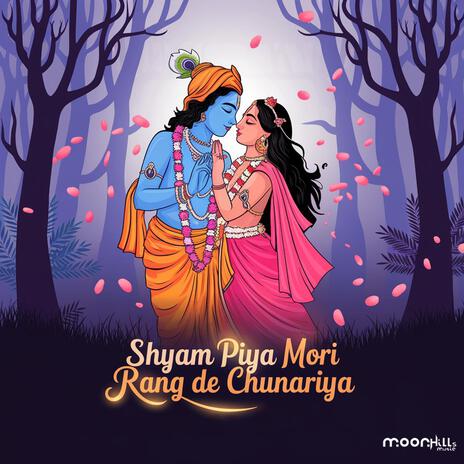 Shyam Piya Mori Rang De Chunariya ft. Anand & Anand Kumar