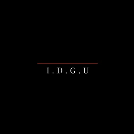 I.d.g.u | Boomplay Music
