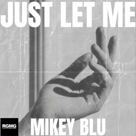 Just Let Me | Boomplay Music