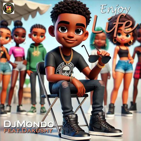 Enjoy Life (feat. Dakushy) | Boomplay Music