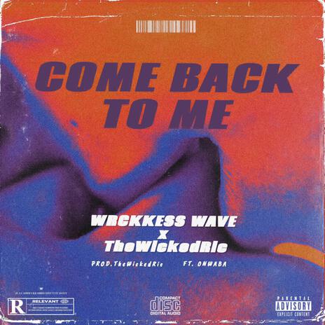 Come Back To Me | Boomplay Music