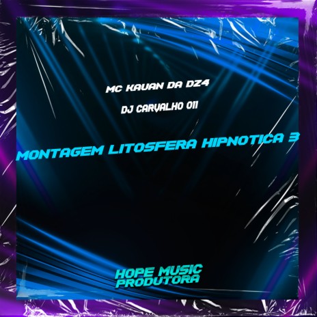 Montagem Litosfera Hipnótica 3 ft. DJ Carvalho 011 | Boomplay Music