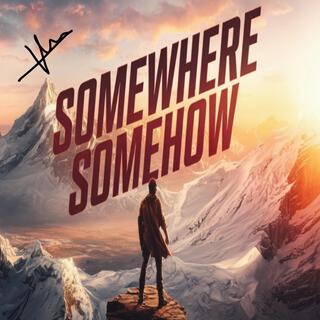 Somewhere somehow