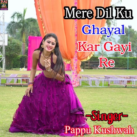 Mere Dil Ku Ghayal Kar Gayi Re | Boomplay Music