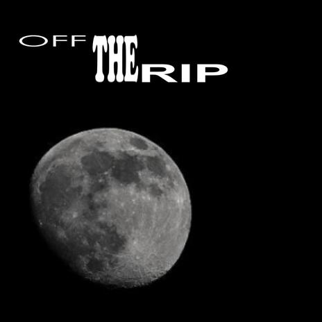 Off The Rip | Boomplay Music