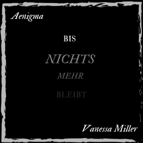 Bis nichts mehr bleibt ft. Vanessa Miller | Boomplay Music