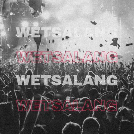 Wetsalang | Boomplay Music