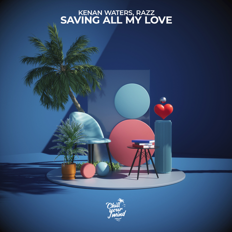 Saving All My Love ft. RAZZ | Boomplay Music