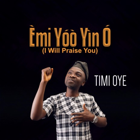 EMI YOO YIN O (I WILL PRAISE YOU) | Boomplay Music