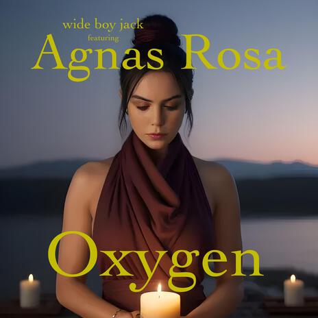 Oxygen ft. Agnas Rosa