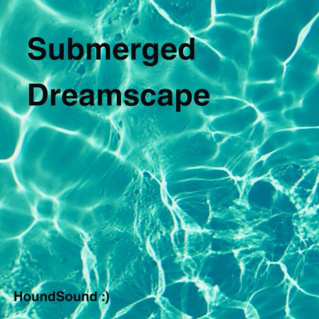 Submerged Dreamscape