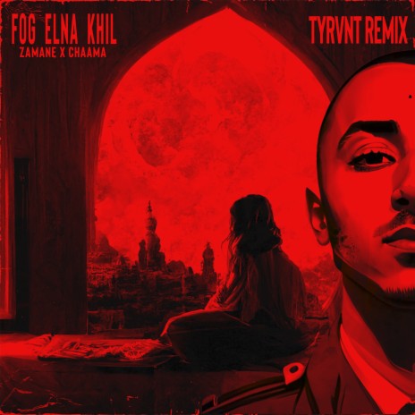 Fog Elna Khil (Tyrvnt Extended Remix) ft. Zamane | Boomplay Music