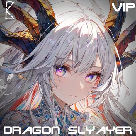 Dragon Slayer VIP | Boomplay Music