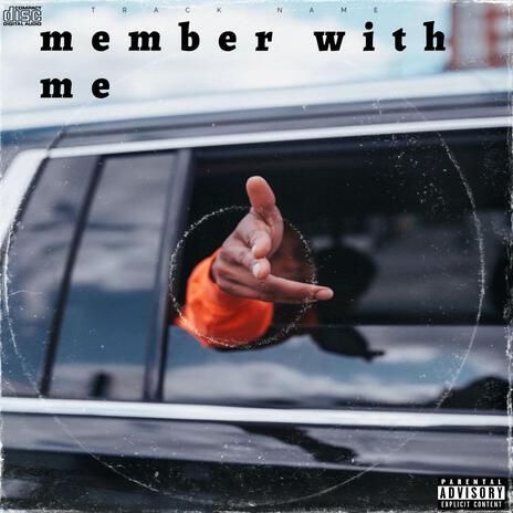 Member with me | Boomplay Music