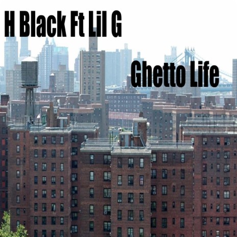 Ghetto Life (feat. Lil G) | Boomplay Music