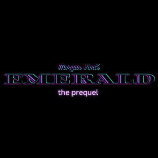 EMERALD the prequel