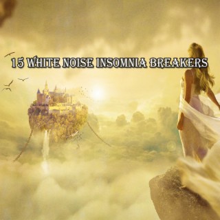 15 White Noise Insomnia Breakers