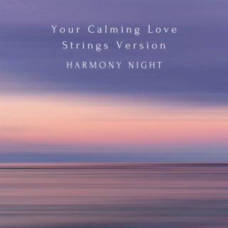 Your Calming Love (Strings Version)