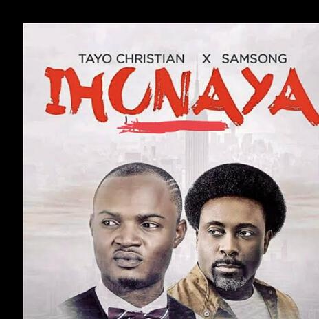 Ihunaya ft. Samsong | Boomplay Music