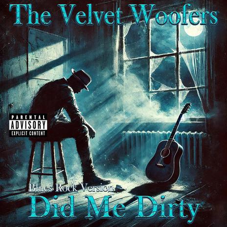 Did Me Dirty (Blues Rock Version) | Boomplay Music