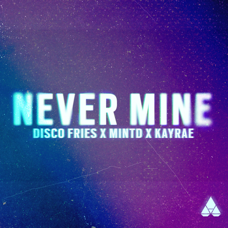 Never Mine ft. Mintd & Kayrae