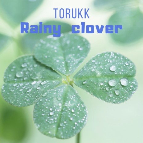 Rainy Clover | Boomplay Music