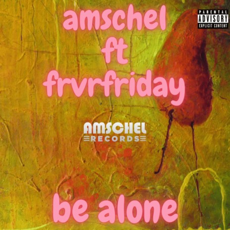 Be Alone ft. FRVRFRIDAY | Boomplay Music
