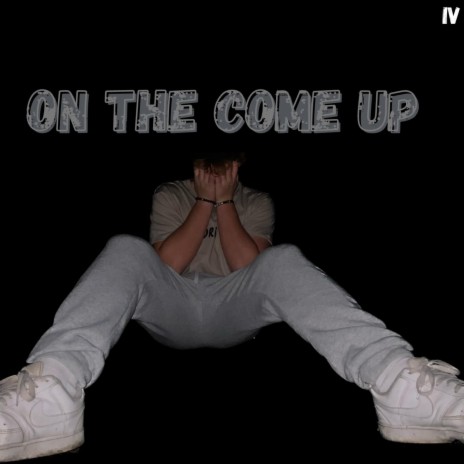 On The Come Up | Boomplay Music
