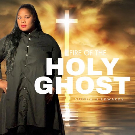 Fire Of The Holy Ghost | Boomplay Music