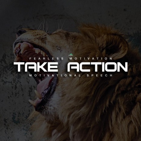 Take Action Motivational Speech | Boomplay Music