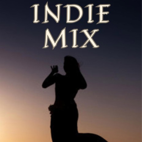 Indie mix | Boomplay Music