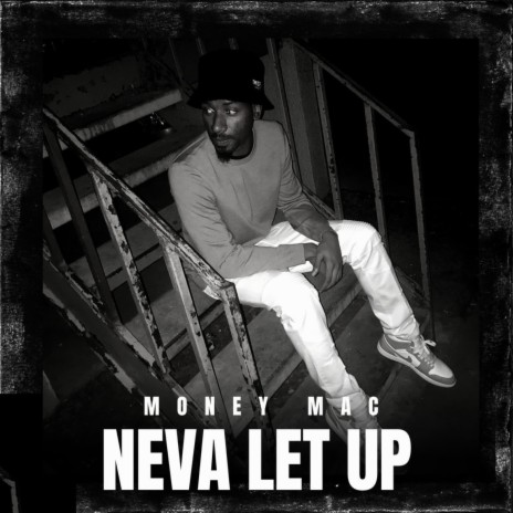Neva Let Up | Boomplay Music