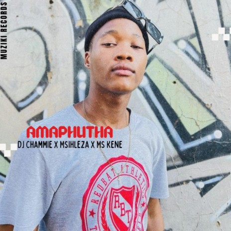 AMAPHUTHA ft. Msihleza & Ms Kene | Boomplay Music