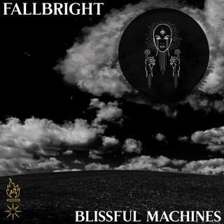 Blissful Machines