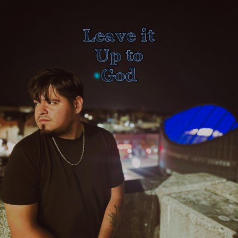 Leave It Up To God | Boomplay Music