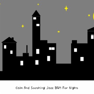 Calm and Soothing Jazz Bgm for Night