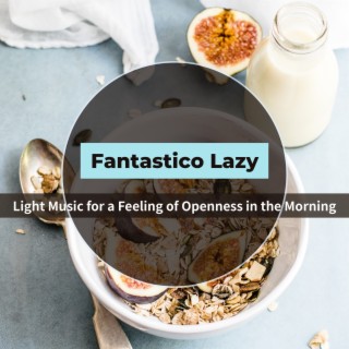 Light Music for a Feeling of Openness in the Morning