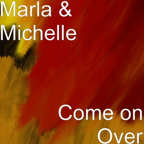 Come on Over ft. Michelle | Boomplay Music