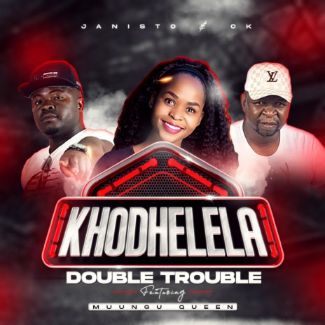 Double Trouble khodhelela ft. Muungu queen | Boomplay Music