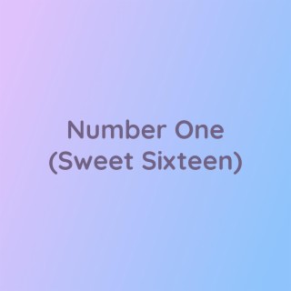 Number One (Sweet Sixteen)