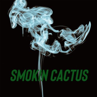 Smokin Cactus