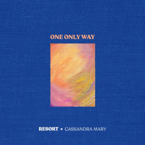 One Only Way ft. Cassandra Mary | Boomplay Music