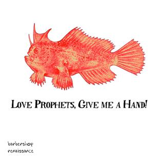 Love Prophets, Give me a Hand!