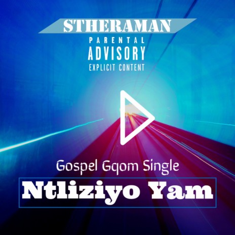 Ntliziyo Yam (Gospel Gqom) | Boomplay Music