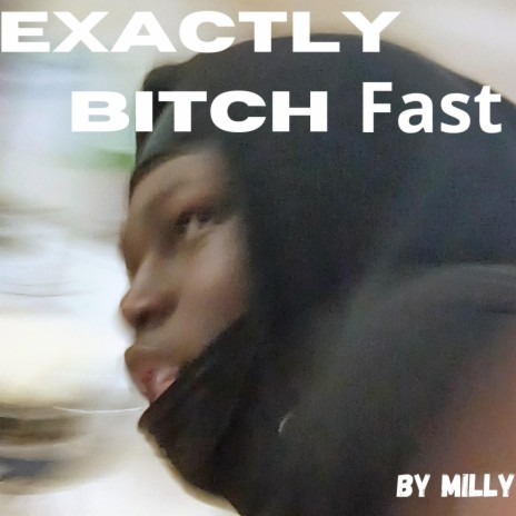 Exactly Bitch (Fast) | Boomplay Music